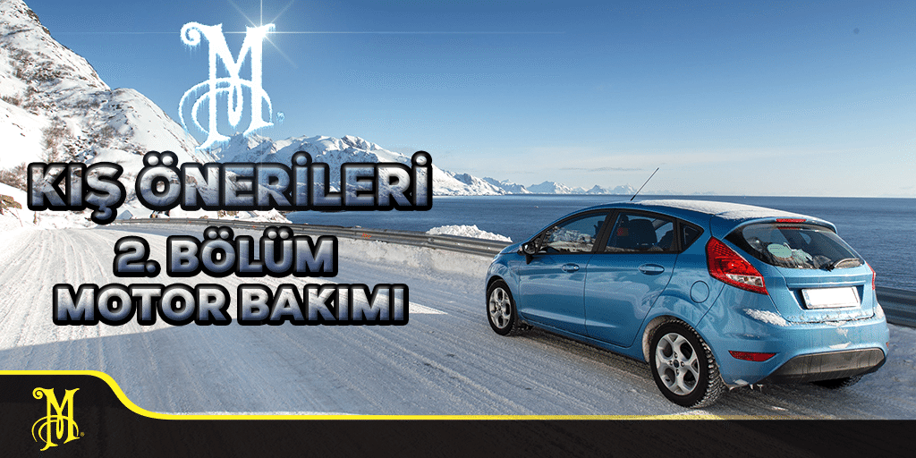 Araç Kış Bakımı Kış Önerileri Bölüm-2: Motor Bakımı